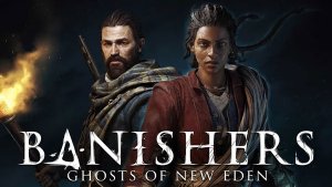 Banishers: Ghosts of New Eden 1 серия