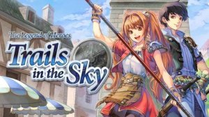 The Legend of Heroes: Trails in the Sky-Трейлер-Видеоигра-2025