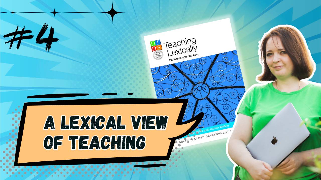 A Lexical View of Teaching: читаем вместе Teaching Lexically с Мариной Долгачёвой #4