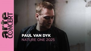 Paul van Dyk - Nature One 2025 - ARTE Concert