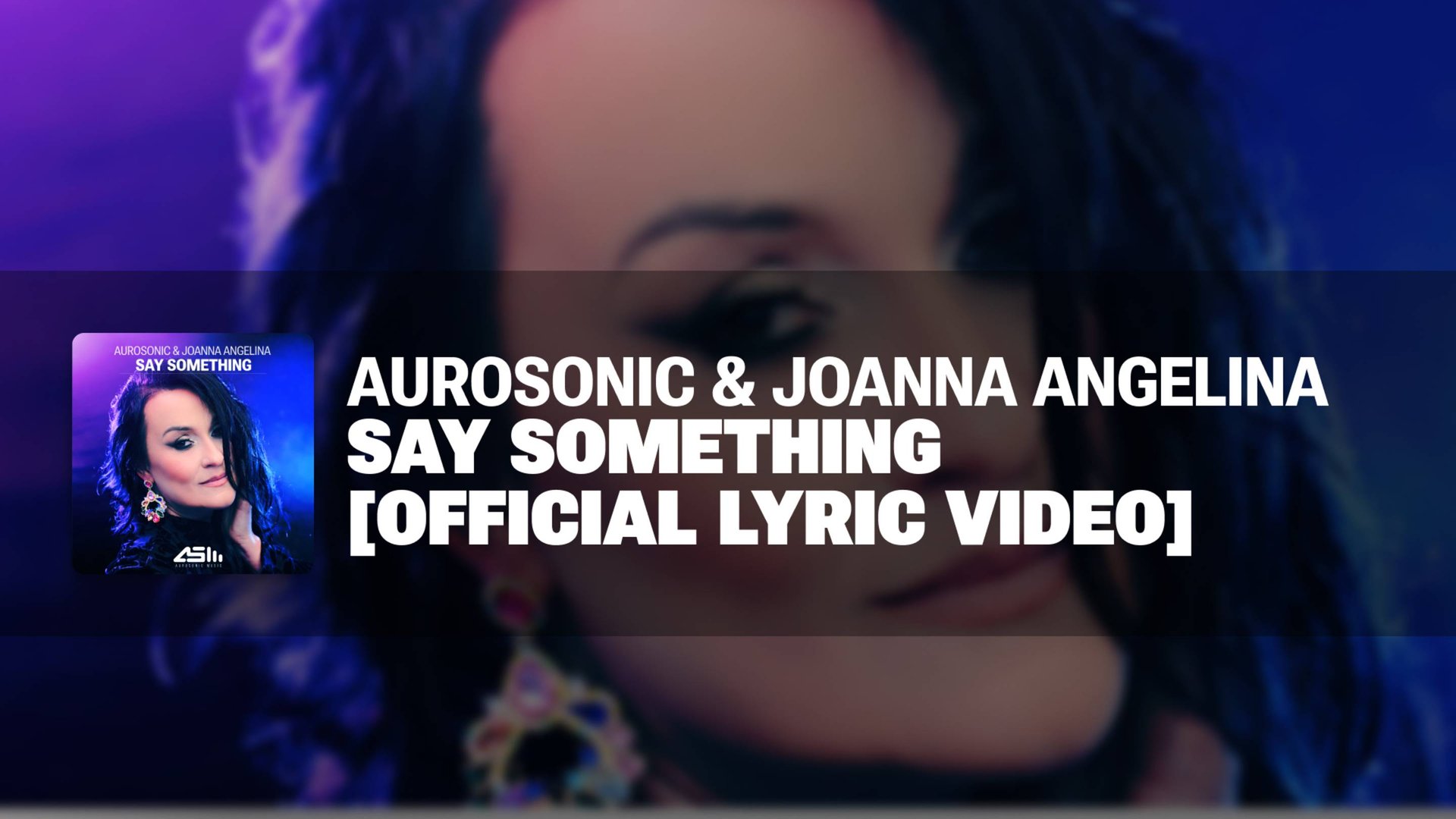 Aurosonic & Joanna Angelina - Say Something [LYRIC VIDEO] смотреть онлайн