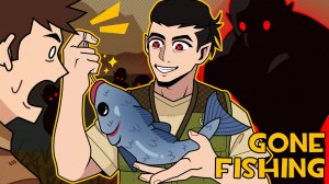 ХОРРОР ИГРА ПРО РЫБАЛКУ?!! (GONE FISHING)