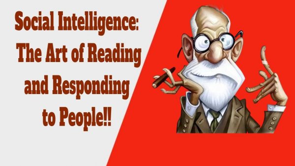 Social Intelligence: The Art of Reading and Responding to People