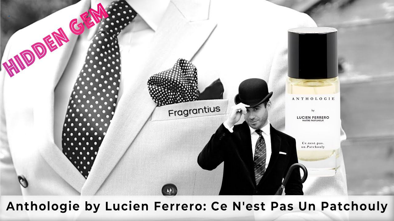 Anthologie by Lucien Ferrero: Ce N'est Pas Un Patchouly смотреть онлайн
