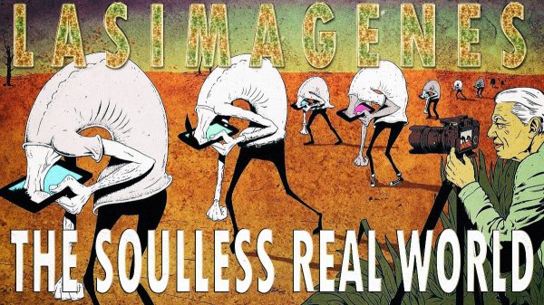 LasImagenes - The Soulless Real World