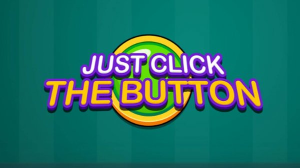 (СО ЗВУКОМ) КЛИКЕР-ЭКШЕН-РОГАЛИК. ВСЕ КОНЦОВКИ - Just Click The Button