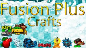 Крафты Всех Растений Из Fusion Plus