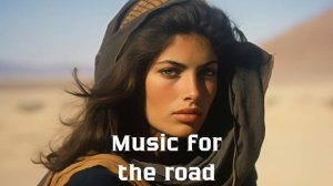 Музыка в дорогу / Музыка, чтобы хорошо провести время в дороге / Душевная музыка 2024 [Vol.258]