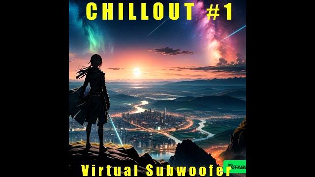 CHILLOUT #1 (Virtual Subwoofer)