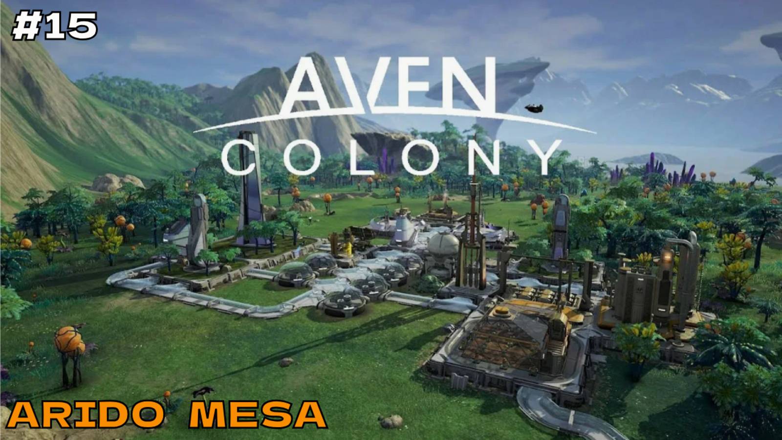 Aven Colony #15 Arido Mesa. Что-то из рубрики "Миссия не выполнима" смотреть онлайн