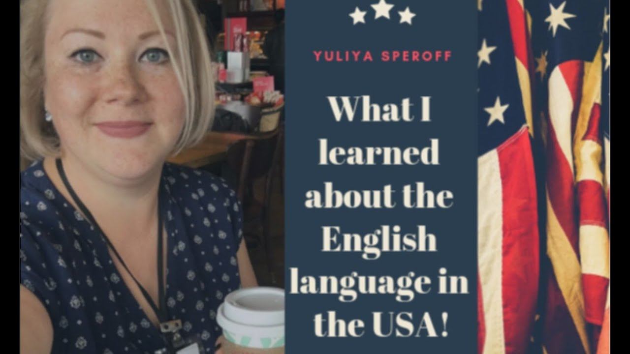 28/11/2018 What I Learned About The English Language In The USA.  Yuliya Speroff