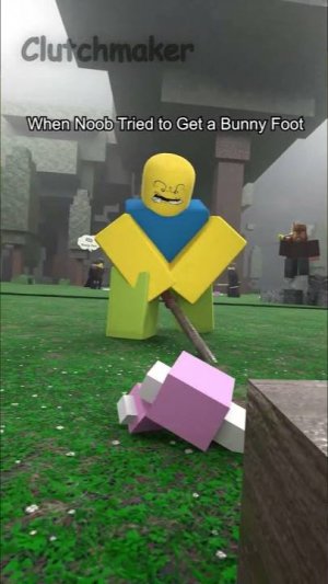 When Noob Tried to Get a Bunny Foot = ☠️