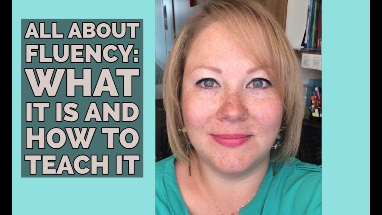 19/12/2018 All About Fluency: What It Is And How To Teach It