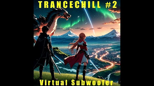 TRANCECHILL #2 (Virtual Subwoofer)