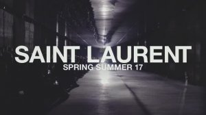 Показ женской коллекции Saint Laurent весна-лето 2017