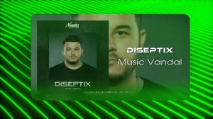 Diseptix - Music Vandal (Musical Visual)