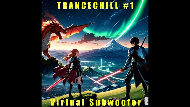 TRANCECHILL #1 (Virtual Subwoofer)