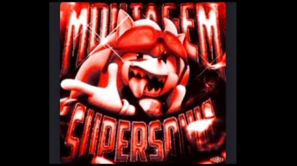 MONTAGEM SUPER SONIC (MEGA SLOWED)