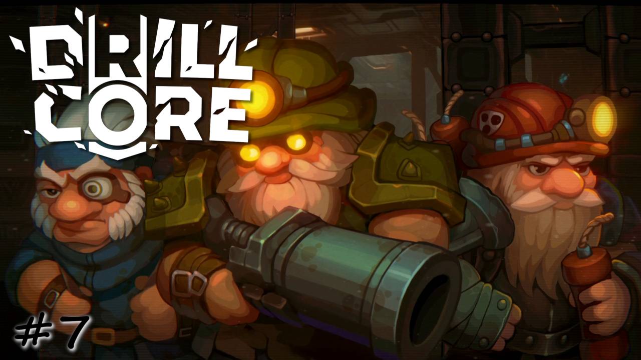 Взрывное дворфское бурение - #7 - Drill Core