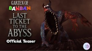 Garten of Banban: Last Ticket to the Abyss - Official Teaser Trailer