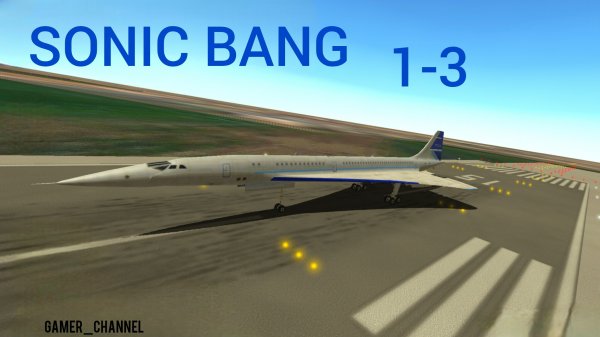 SONIC BANG (1-3) || Extreme landings pro