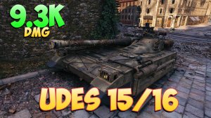 UDES 15/16 • Почти сумасшедший! - 10 Фрагов 9.3K Урона • Мир Танков
