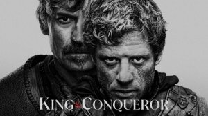 Сериал Король и завоеватель  – 1 сезон 1 серия  / King and Conqueror