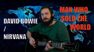 The Man Who Sold The World - David Bowie / Nirvana (Cover)
