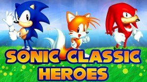 Прохождение Sonic Classic Heroes. Скоростное прохождение с командой Соника