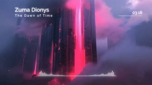 Zuma Dionys - The Dawn of Time