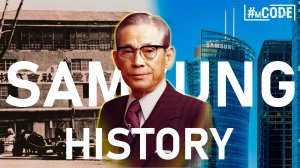История компании Самсунг: Как продавец рисовой муки основал мировой конгломерат | mCODE