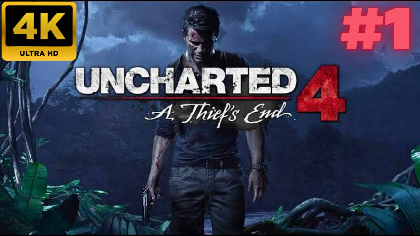 Uncharted 4: Путь вора \ Uncharted 4: A Thief’s End #1 (4K)