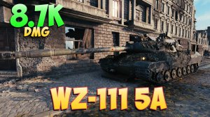 WZ-111 5A • Оживший! - 5 Фрагов 8.7K Урона • Мир Танков
