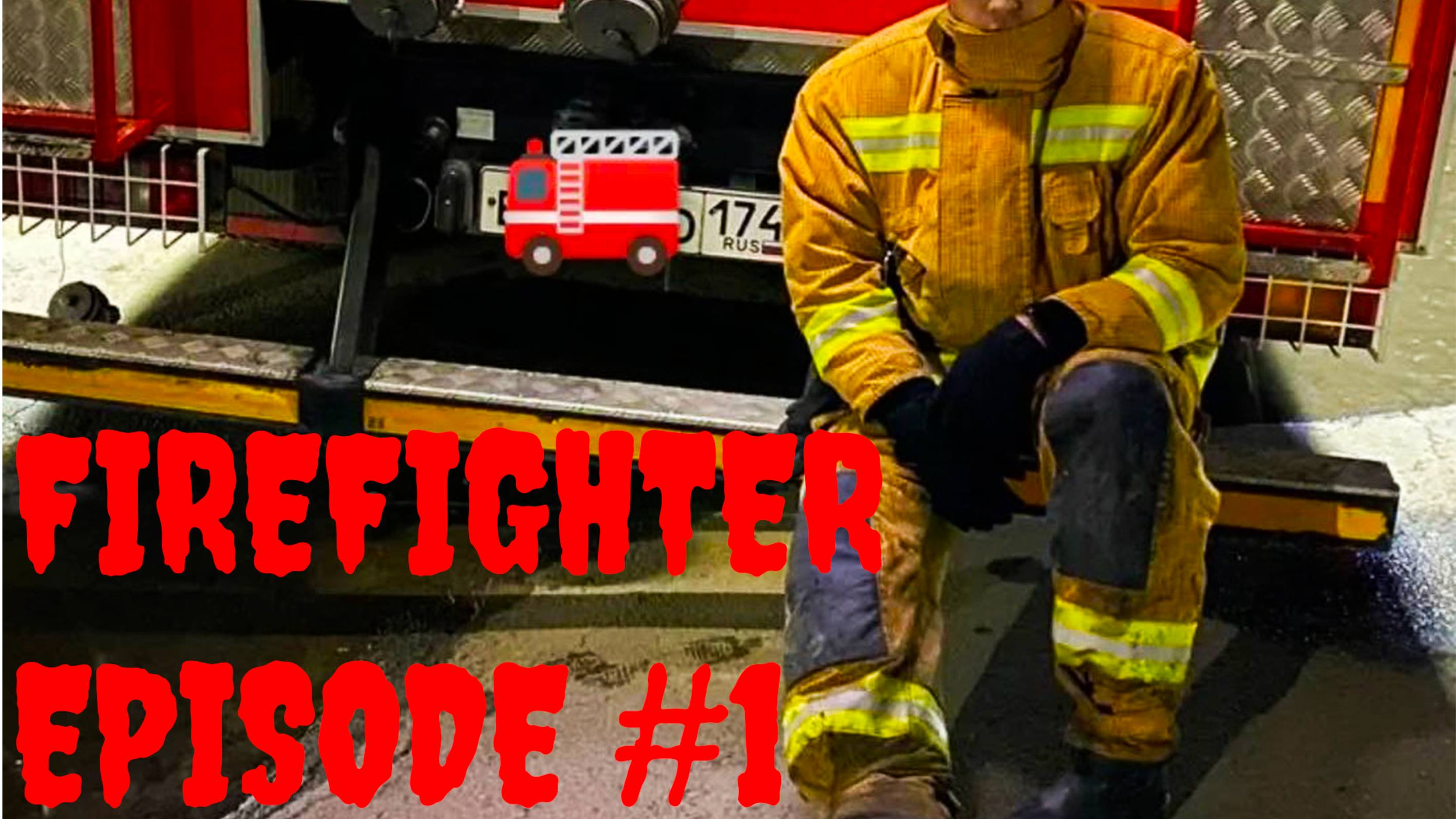 FIREFIGHTER EPISODE #1