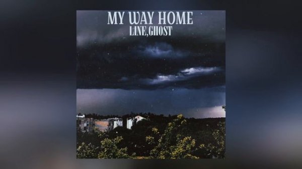 LINE,Ghost - My Way Home (Official Audio)