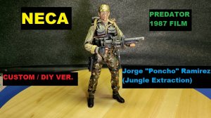 Jorge "Poncho" Ramirez (Jungle Extraction), Series 8, Predator, Neca (Custom/DIY ver.)