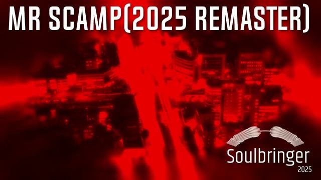 Soulbringer - Mr Scamp(2025 Remaster)