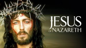 Сериал Иисус из Назарета – 1 сезон 1 серия  / Jesus of Nazareth