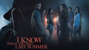 Я знаю, что вы сделали прошлым летом (2025) | I Know What You Did Last Summer