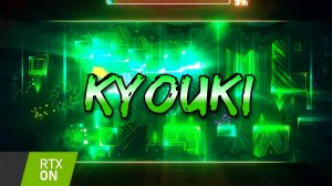 [4K + RTX]  ＂KYOUKI＂ ｜ Geometry Dash