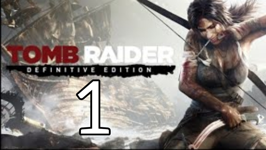Tomb Raider: Definitive Edition. Часть 1 смотреть онлайн