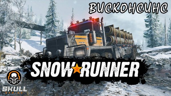 SNOWRUNNER регион ВИСКОНСИН STREAM!!!! #snowrunnergameplay