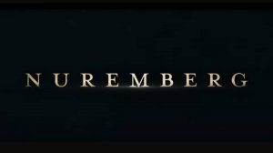 Нюрнберг «Nuremberg» русский трейлер, 2025