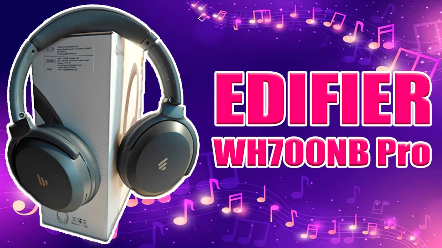 Edifier WH700NB Pro обзор без воды смотреть онлайн