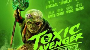 Трейлер фильма - Токсичный мститель (2023) Ужасы / Комедия