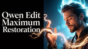 Qwen Edit - Реставрация фото и максимальный разбор