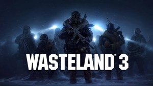 Обзор Wasteland 3 - Моральный выбор в мире, который сошёл с ума!