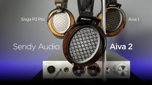 Как прогрессируют китайские магнито-планары Sendy Audio Aiva 2