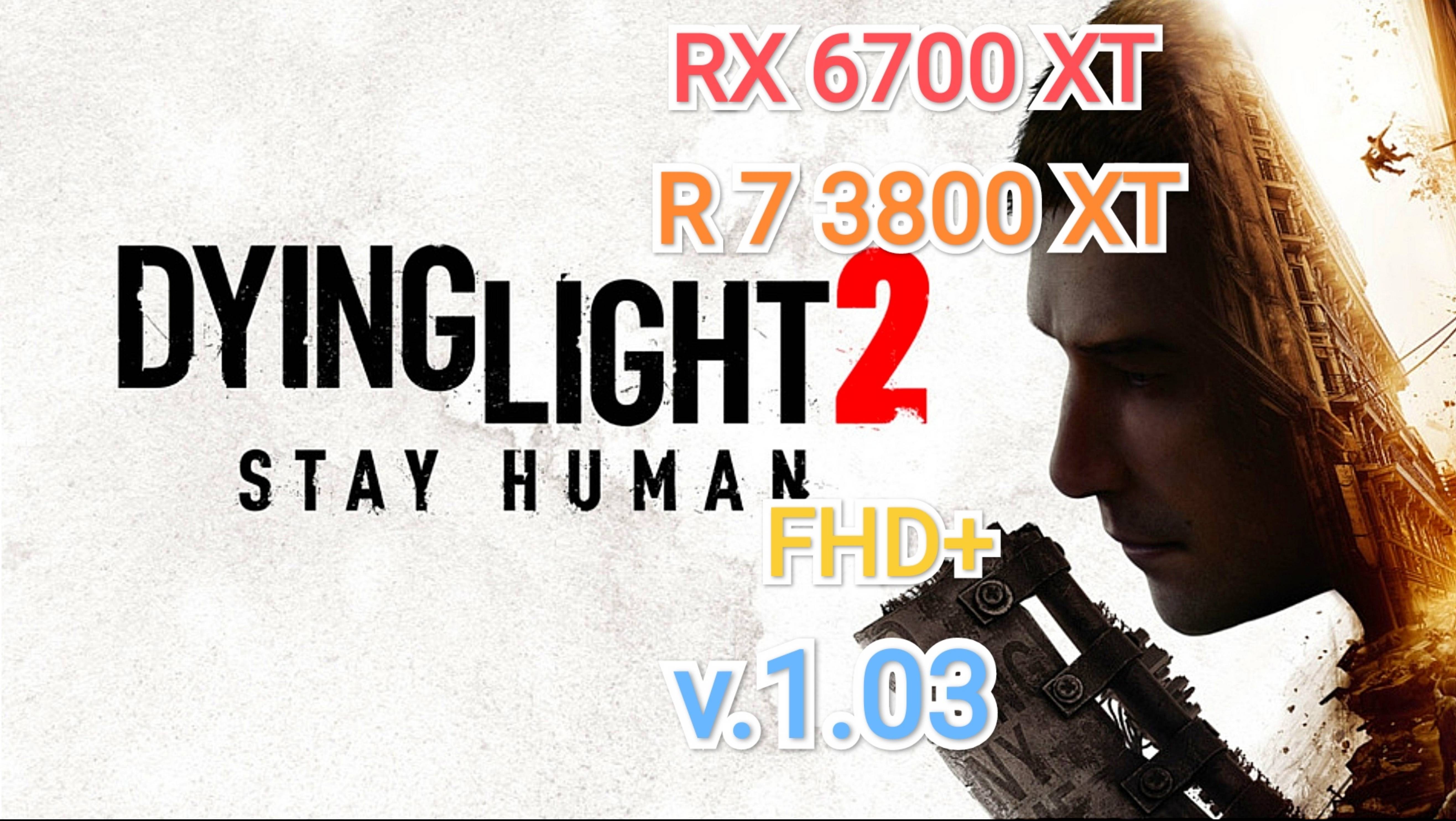 Dying Light 2 v.1.03 SH (04.02.2022) - RX 6700 XT/R 7 3800 XT/64 GB DDR 4 3200/M2 смотреть онлайн