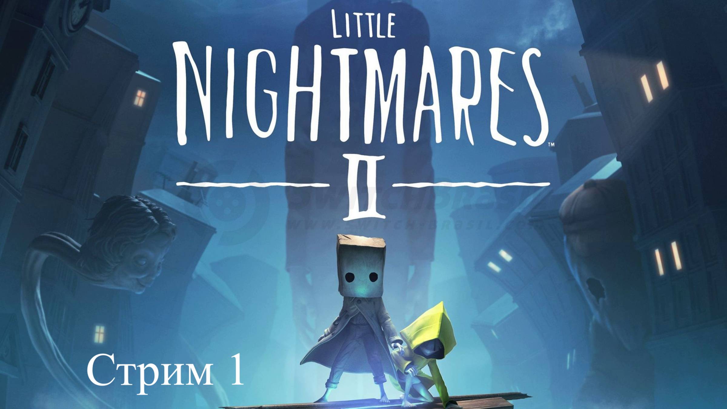 Прохождение Little Nightmares II ➤ Стрим 1.